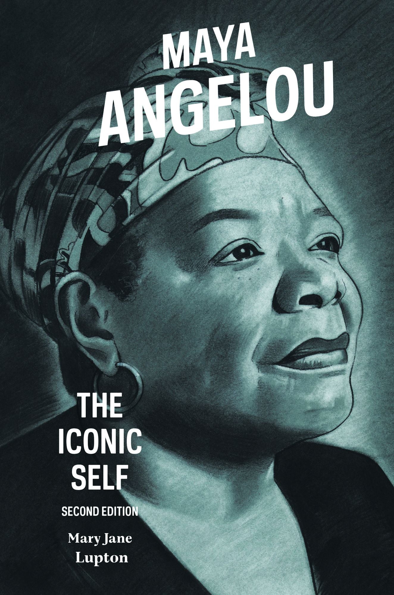 Maya Angelou: The Iconic Self, 2nd Edition: The Iconic Self
