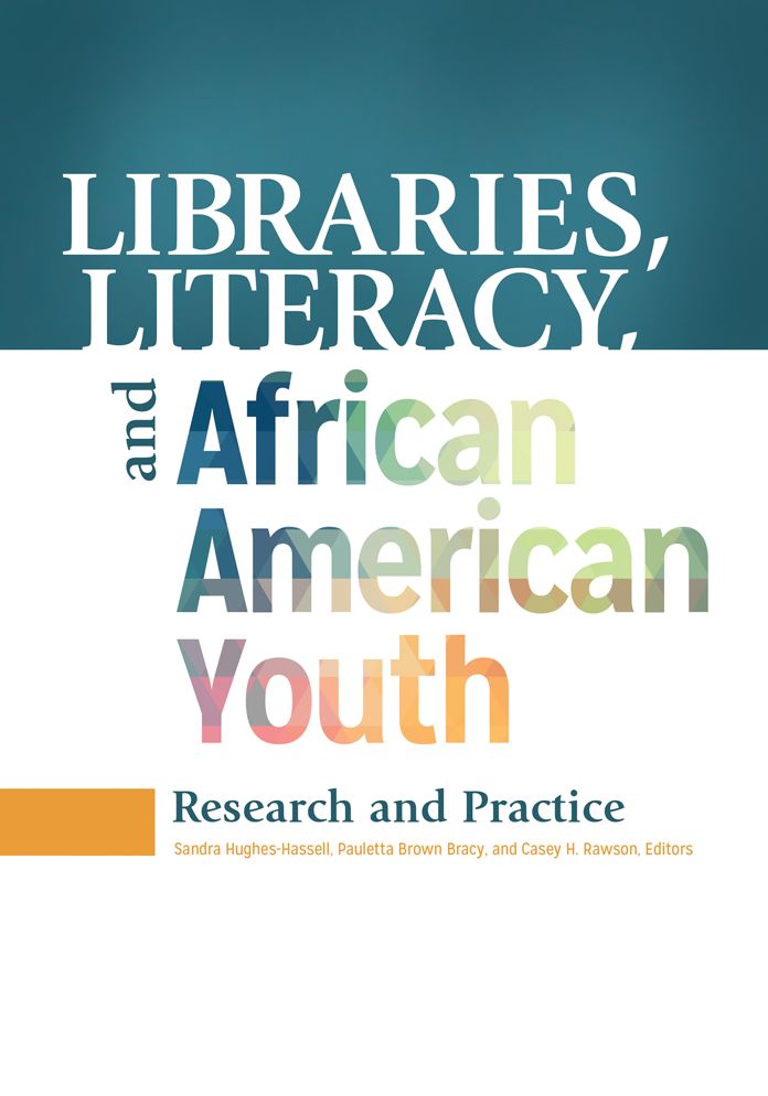 Libraries, Literacy, and African American Youth: Research and Practice: Research and Practice