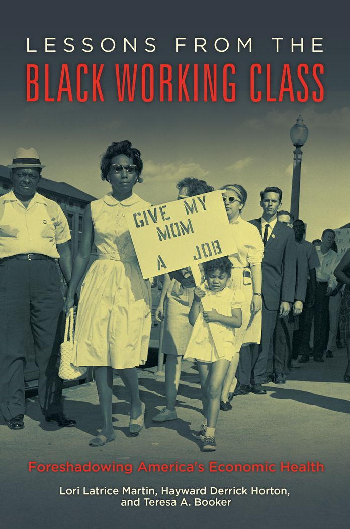 Lessons from the Black Working Class: Foreshadowing America's Economic Health: Foreshadowing America's Economic Health