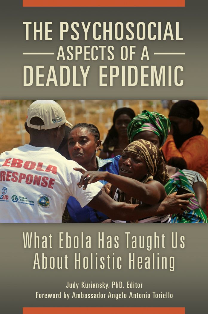 The Psychosocial Aspects of a Deadly Epidemic: What Ebola Has Taught Us about Holistic Healing: What Ebola Has Taught Us about Holistic Healing