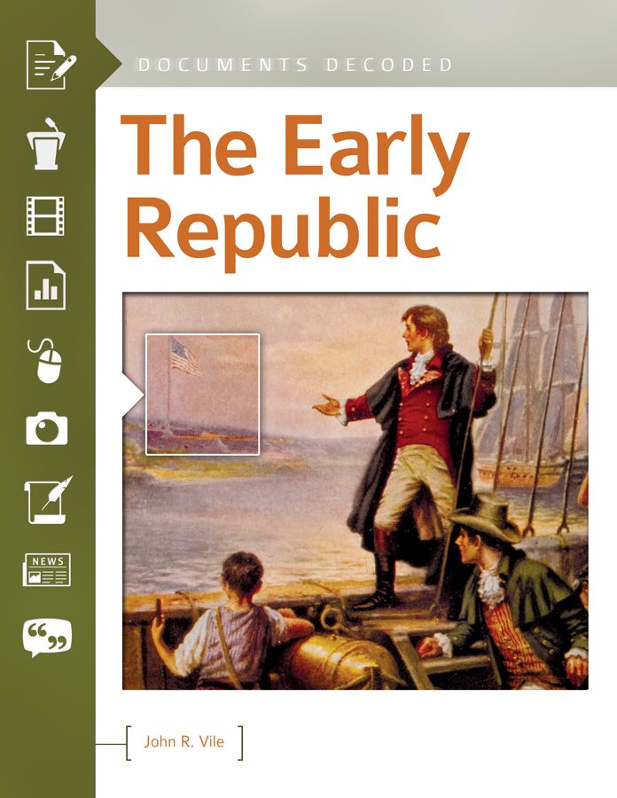 The Early Republic: Documents Decoded: Documents Decoded