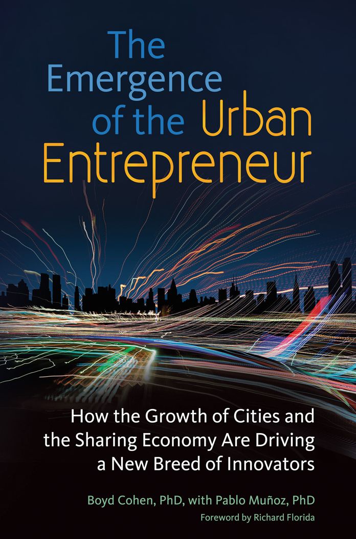 The Emergence of the Urban Entrepreneur: How the Growth of Cities and the Sharing Economy Are Driving a New Breed of Innovators