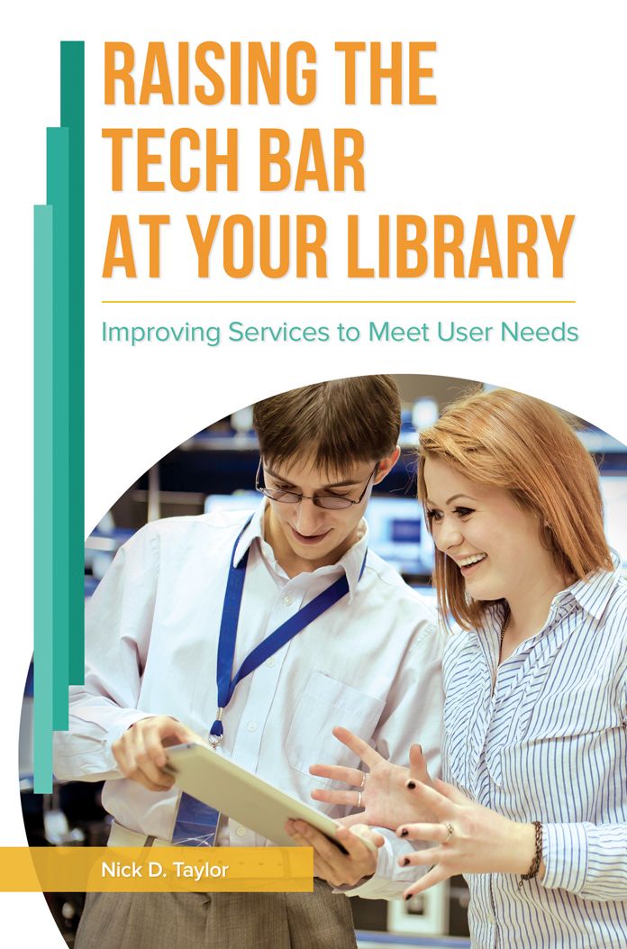 Raising the Tech Bar at Your Library: Improving Services to Meet User Needs