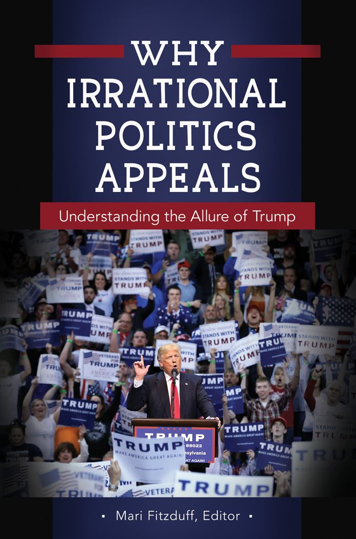 Why Irrational Politics Appeals: Understanding the Allure of Trump