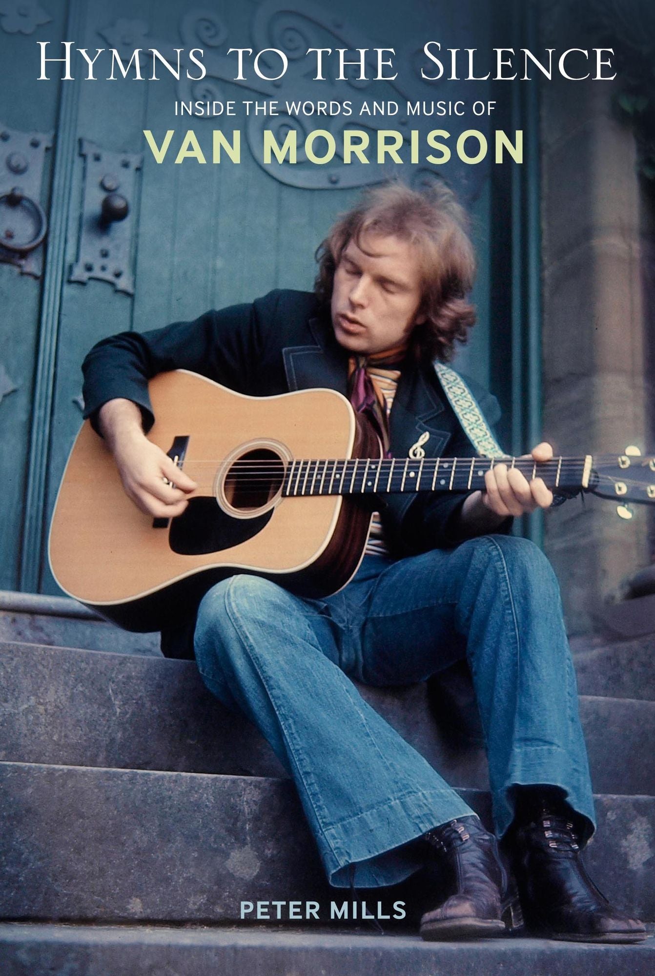 Hymns to the Silence: Inside the Words and Music of Van Morrison