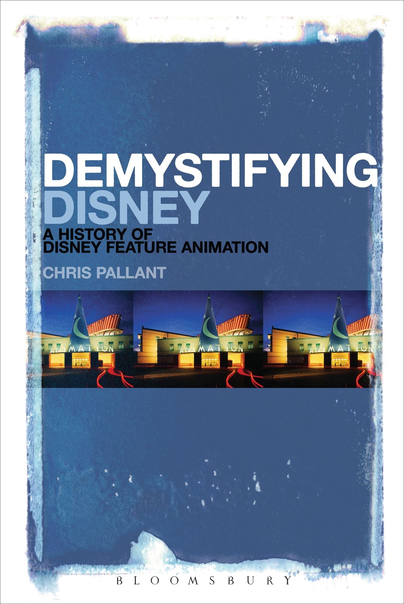 Demystifying Disney: A History of Disney Feature Animation