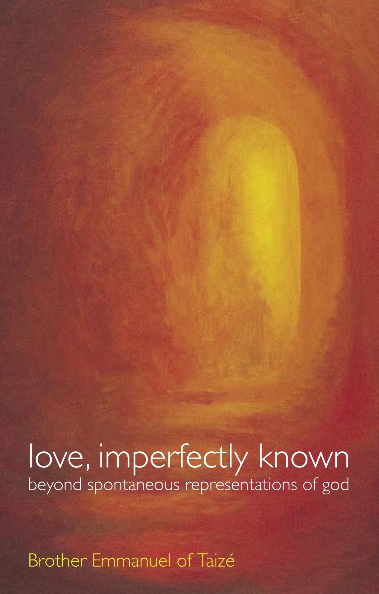 Love, Imperfectly Known: Beyond Spontaneous Representations of God