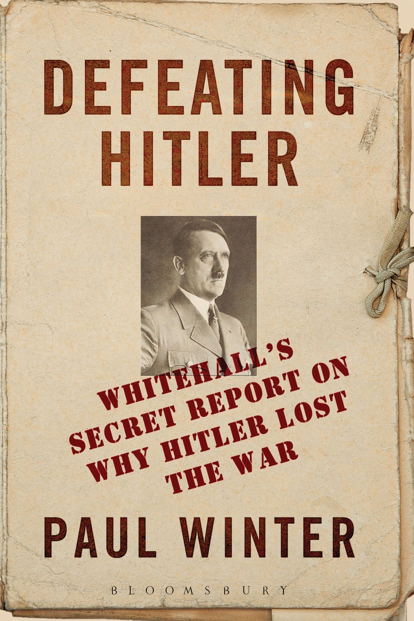 Defeating Hitler: Whitehall's Secret Report on Why Hitler Lost the War