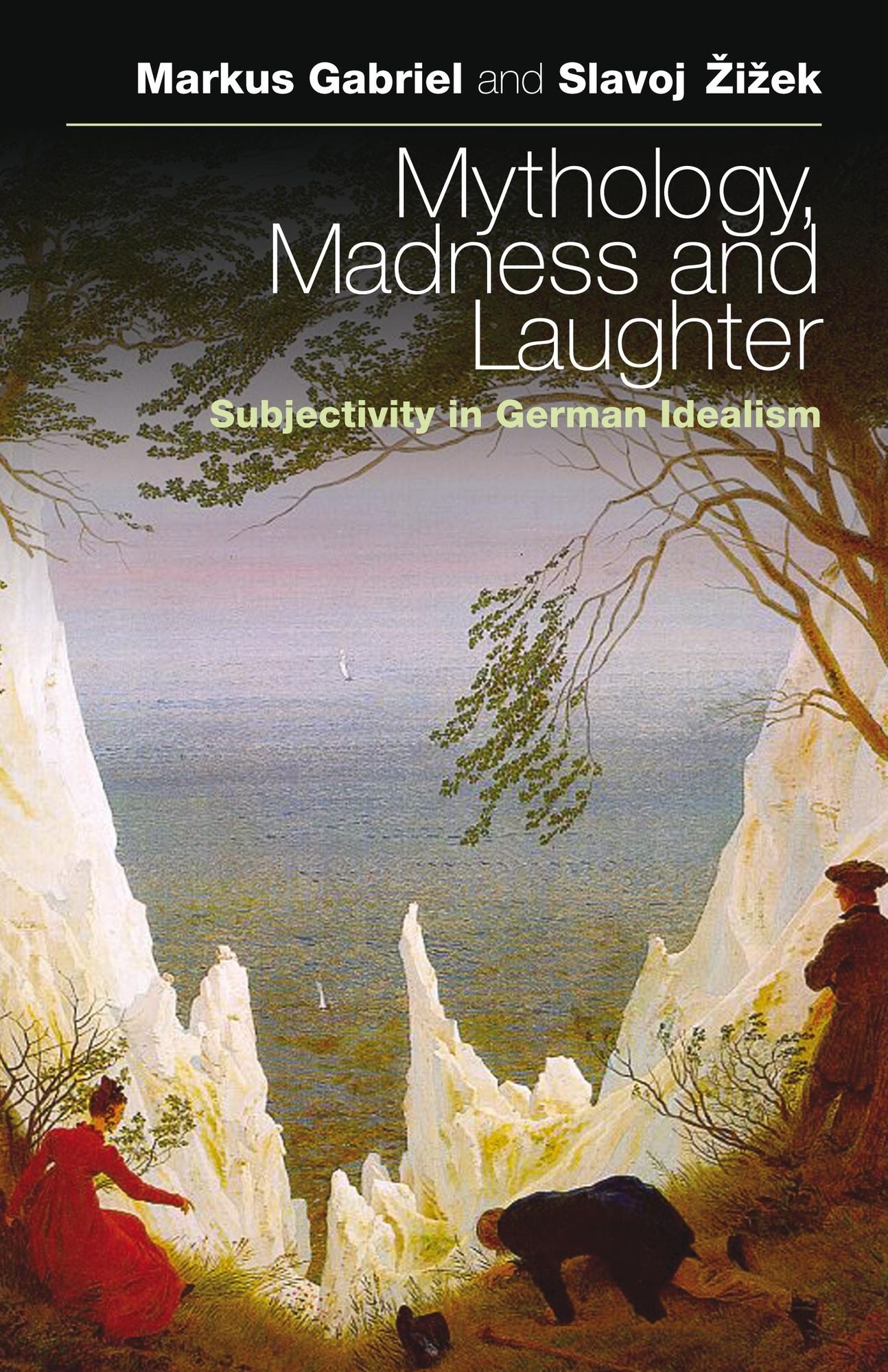 Mythology, Madness, and Laughter: Subjectivity in German Idealism