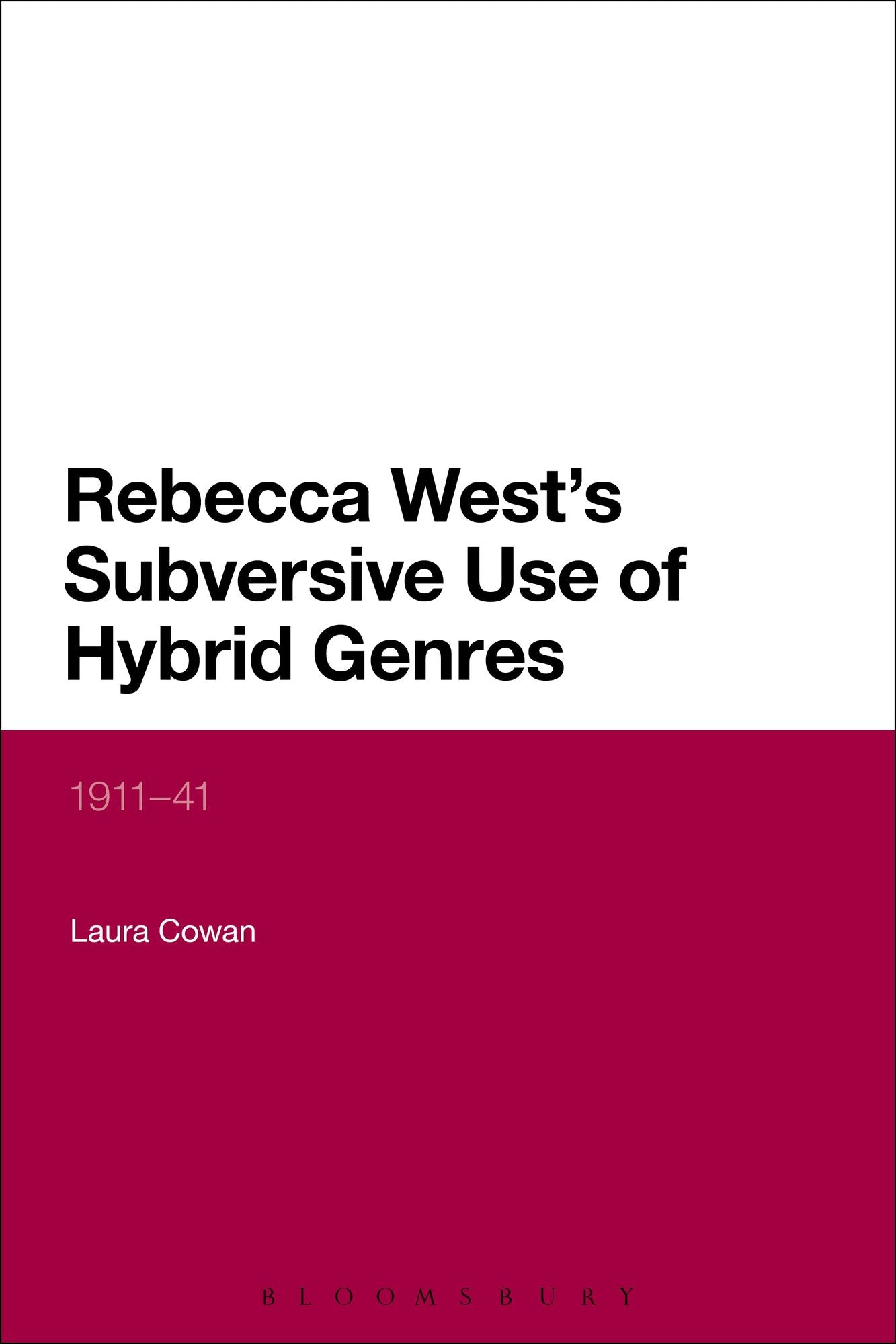 Rebecca West's Subversive Use of Hybrid Genres: 1911-41