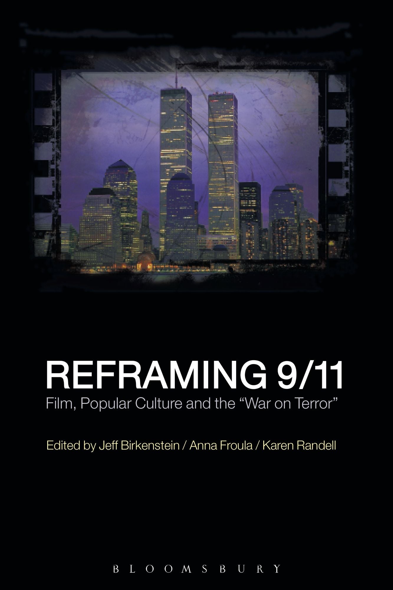 Reframing 9/11: Film, Popular Culture and the "War on Terror"