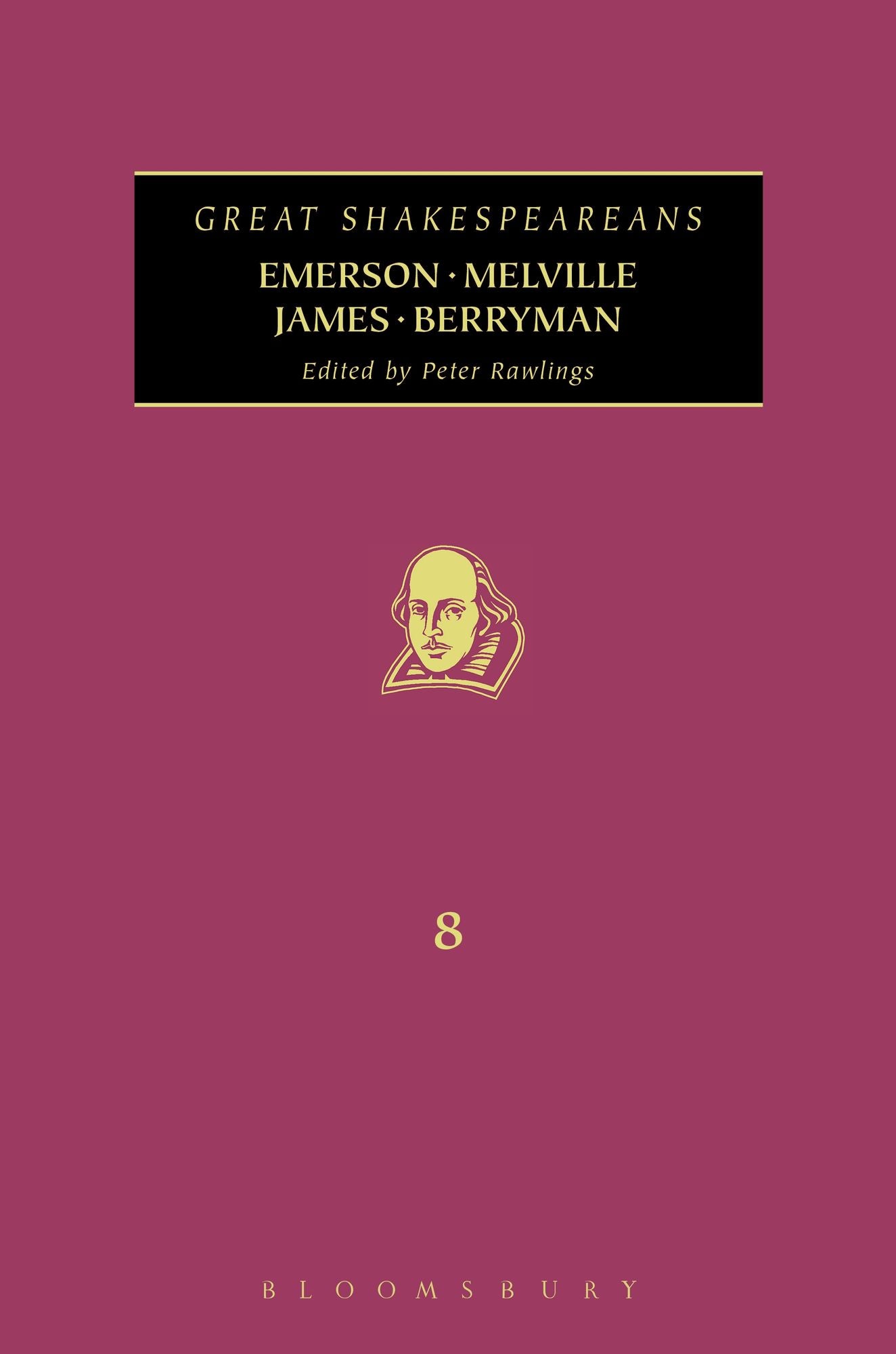 Emerson, Melville, James, Berryman: Great Shakespeareans: Volume VIII