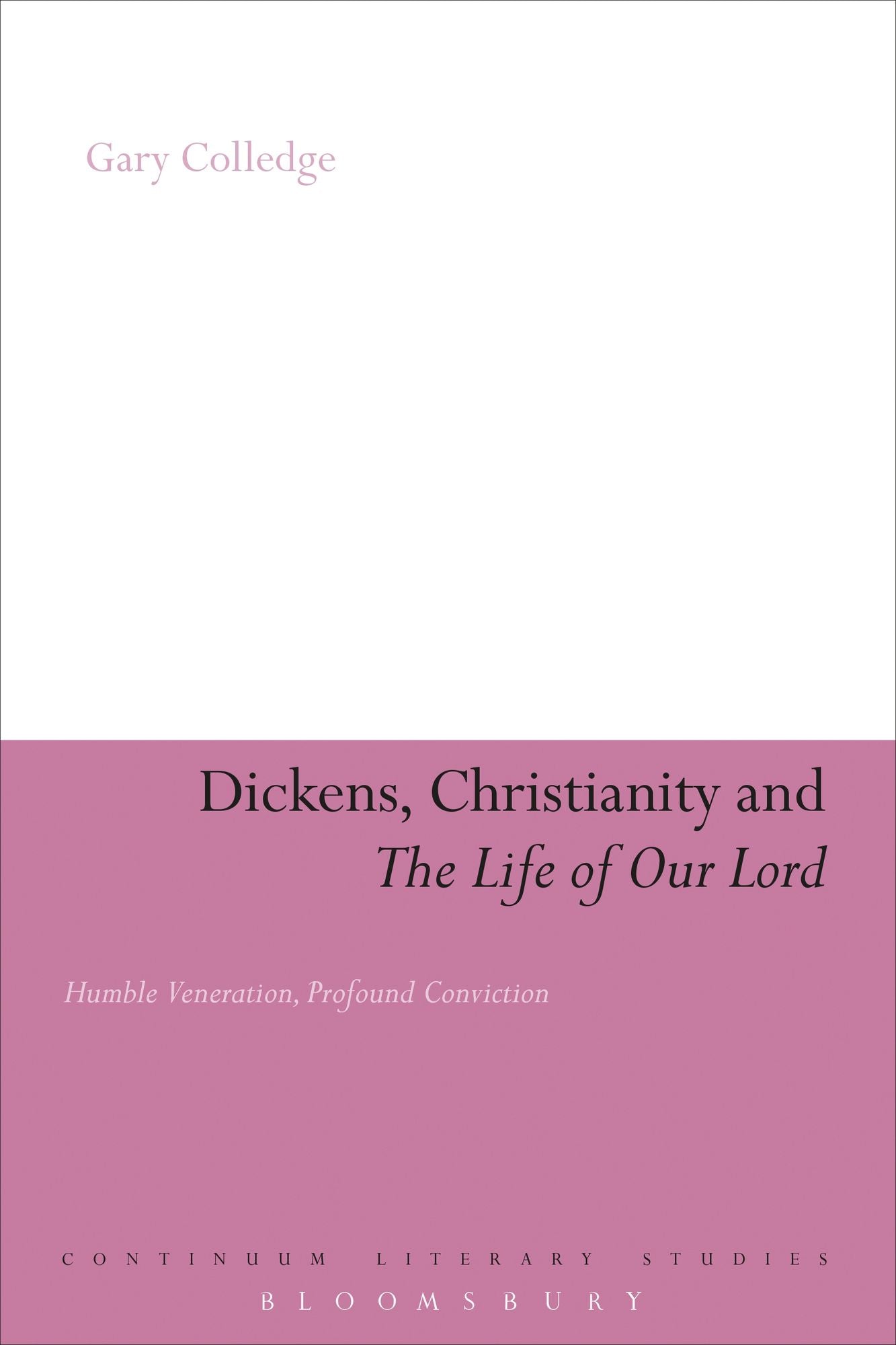 Dickens, Christianity and 'The Life of Our Lord': Humble Veneration, Profound Conviction