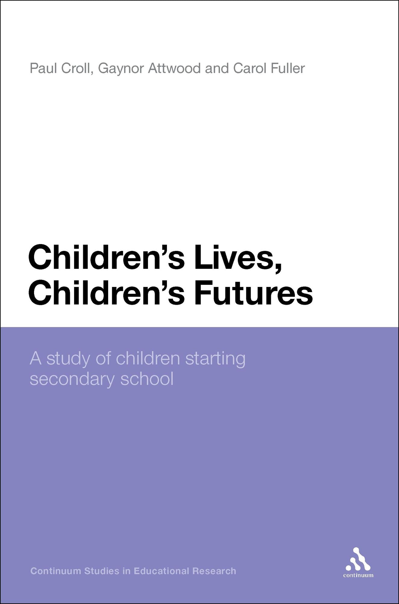 Children's Lives, Children's Futures: A study of children starting secondary school