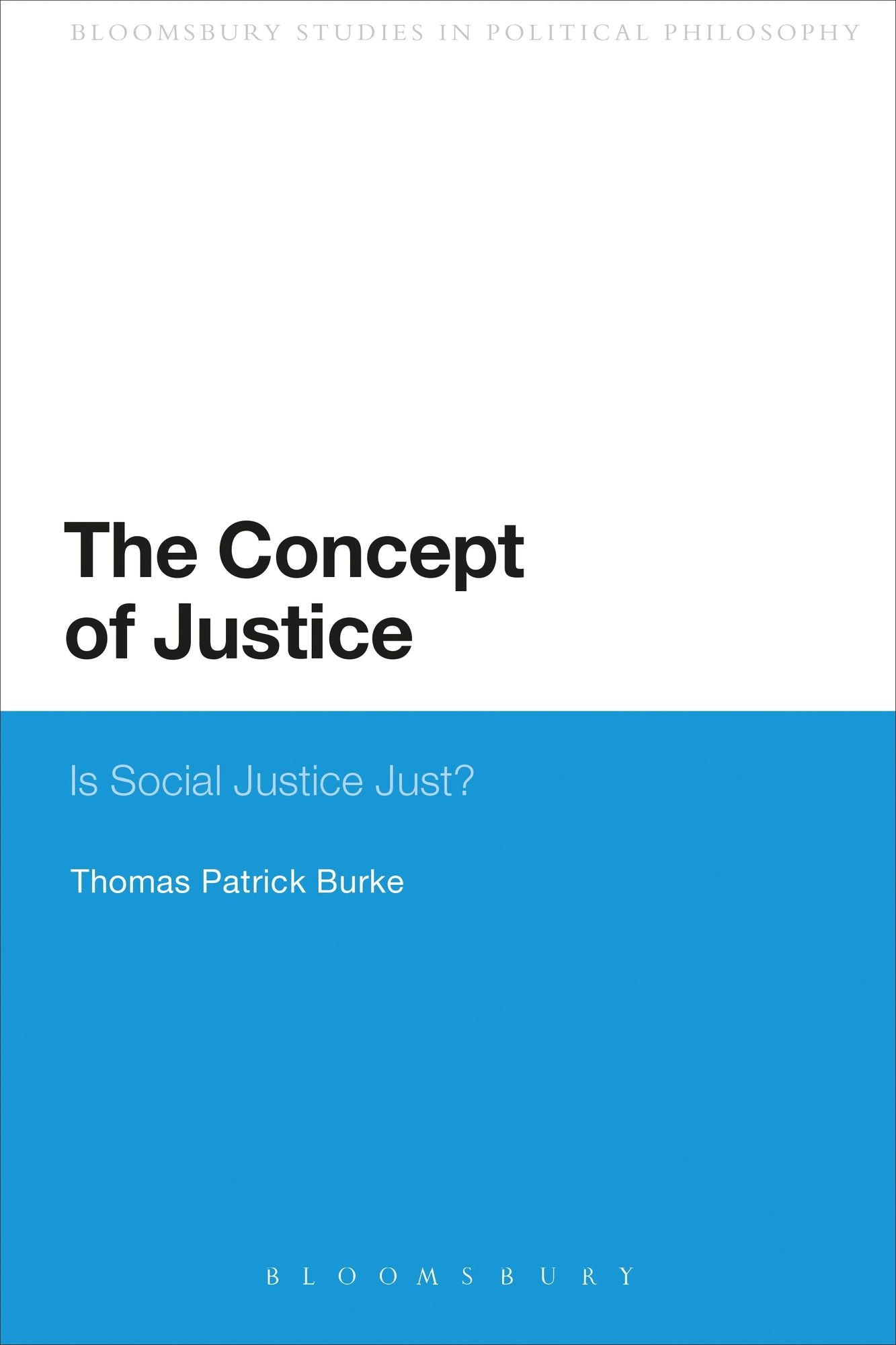 The Concept of Justice: Is Social Justice Just?
