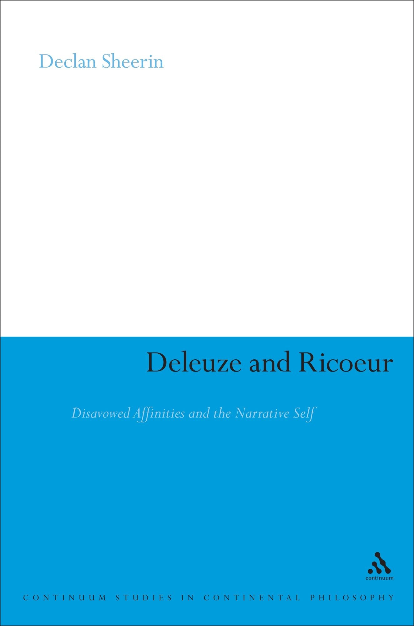 Deleuze and Ricoeur: Disavowed Affinities and the Narrative Self