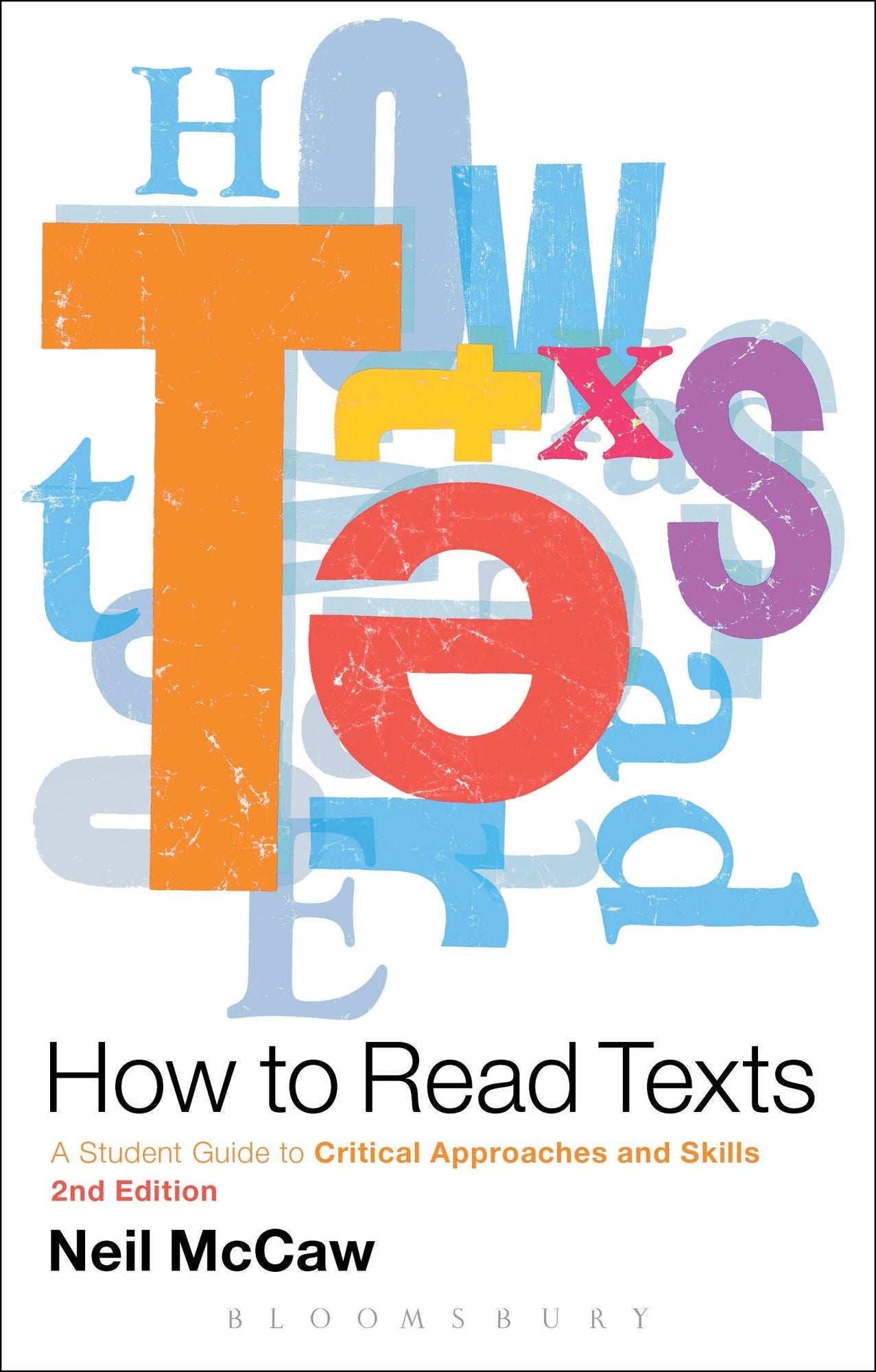 How to Read Texts: A Student Guide to Critical Approaches and Skills