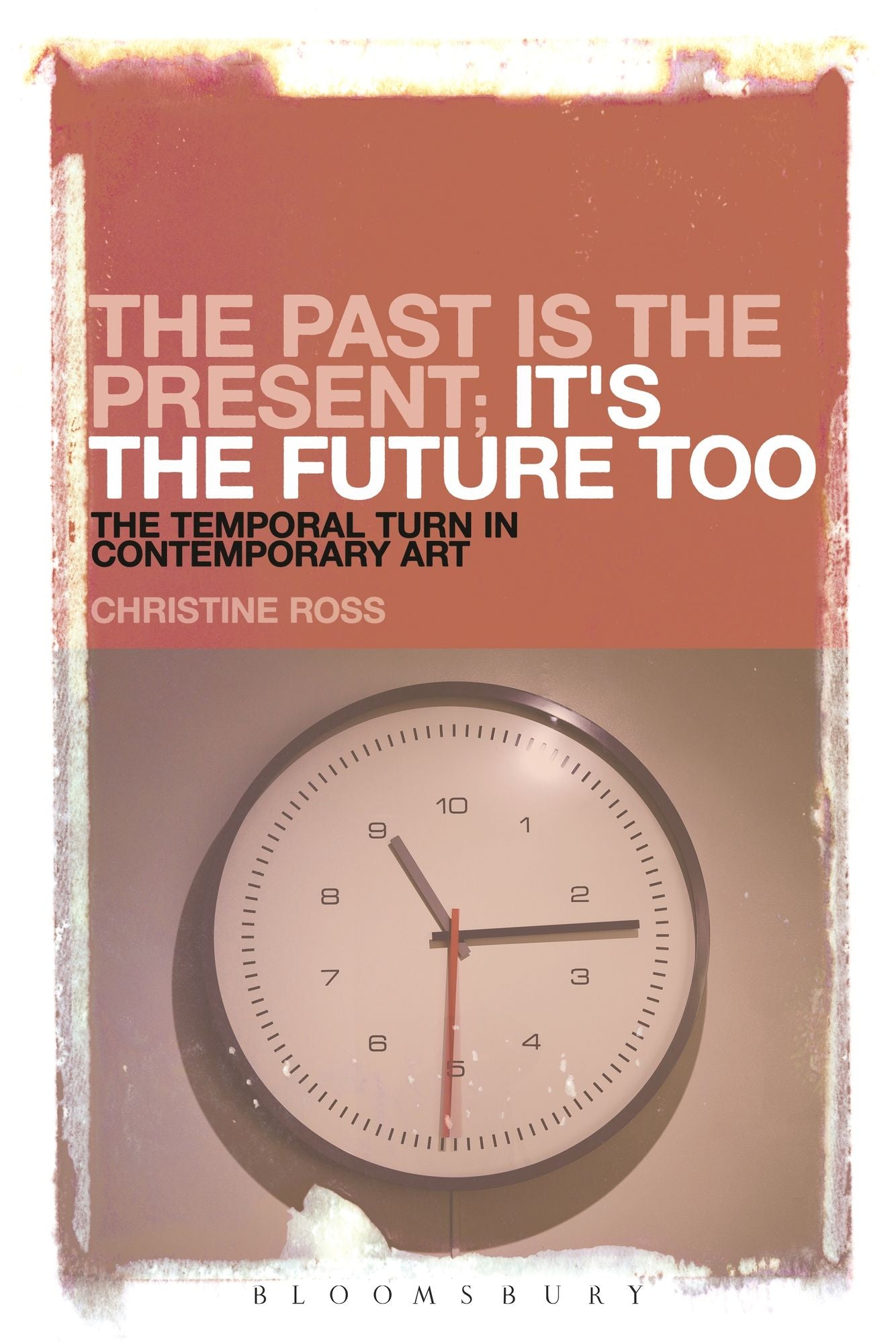 The Past is the Present; It's the Future Too: The Temporal Turn in Contemporary Art