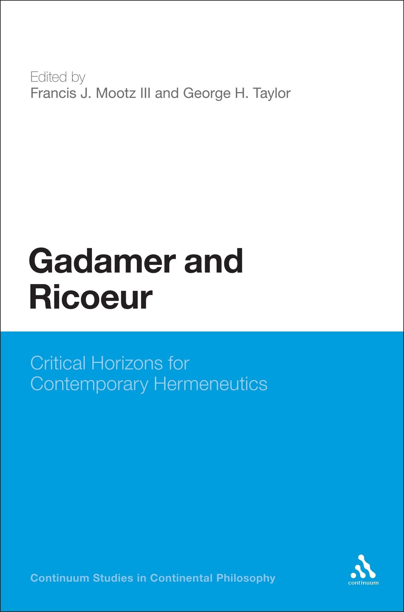 Gadamer and Ricoeur: Critical Horizons for Contemporary Hermeneutics