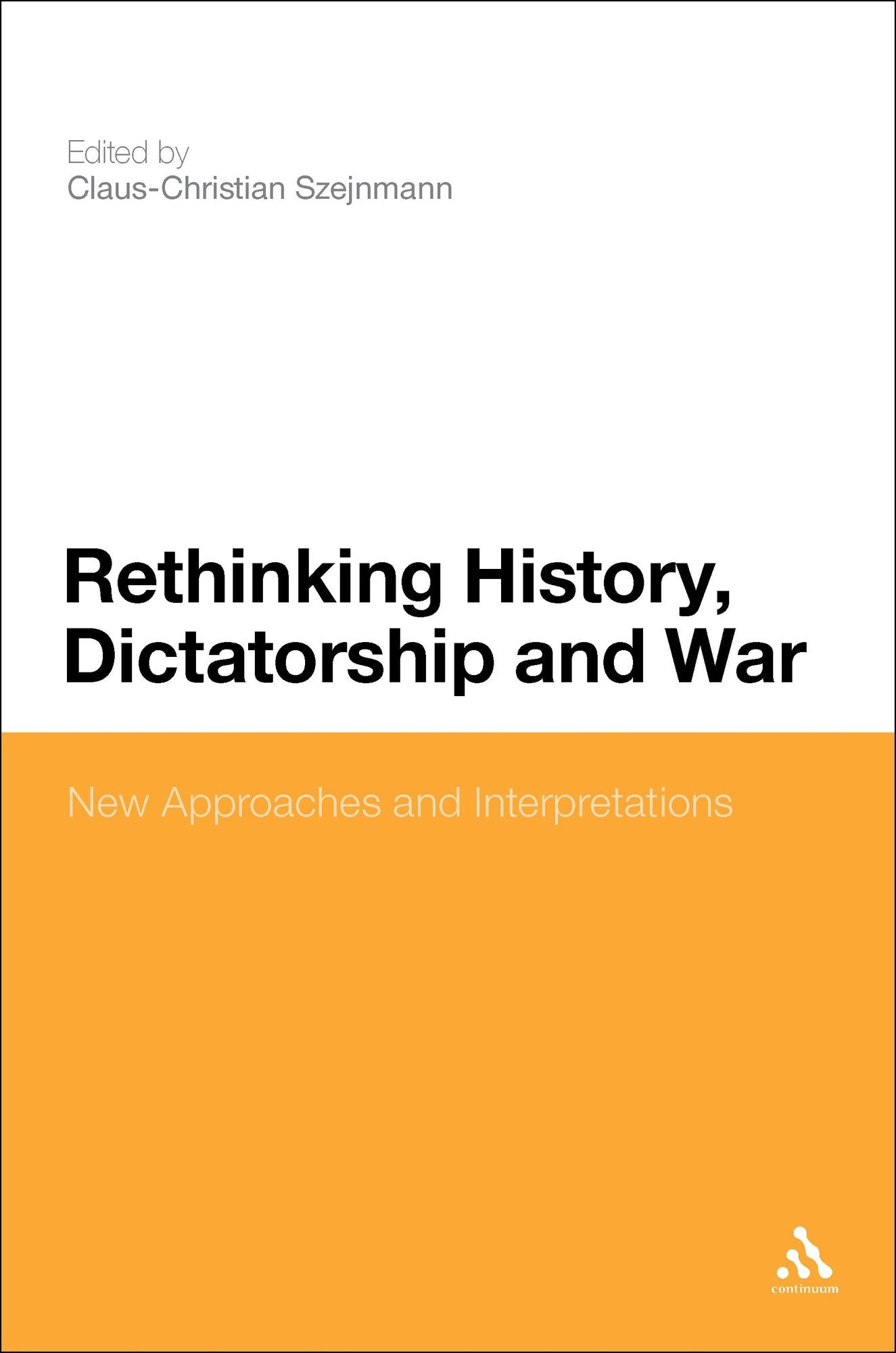 Rethinking History, Dictatorship and War: New Approaches and Interpretations