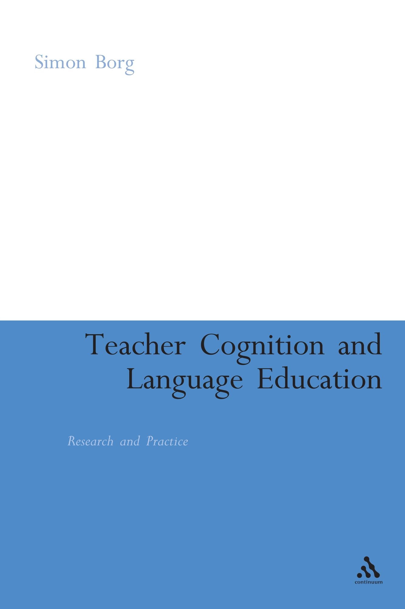 Teacher Cognition and Language Education: Research and Practice