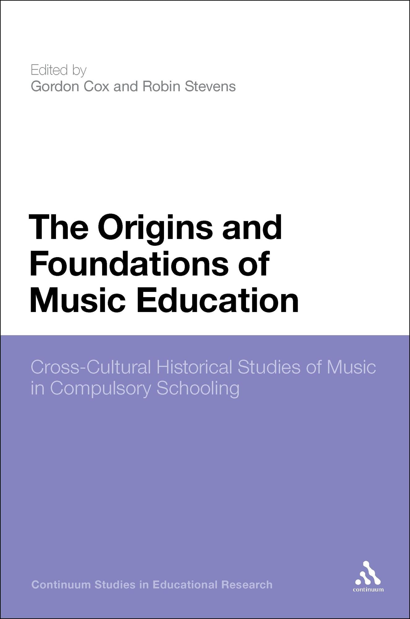 The Origins and Foundations of Music Education: Cross-Cultural Historical Studies of Music in Compulsory Schooling