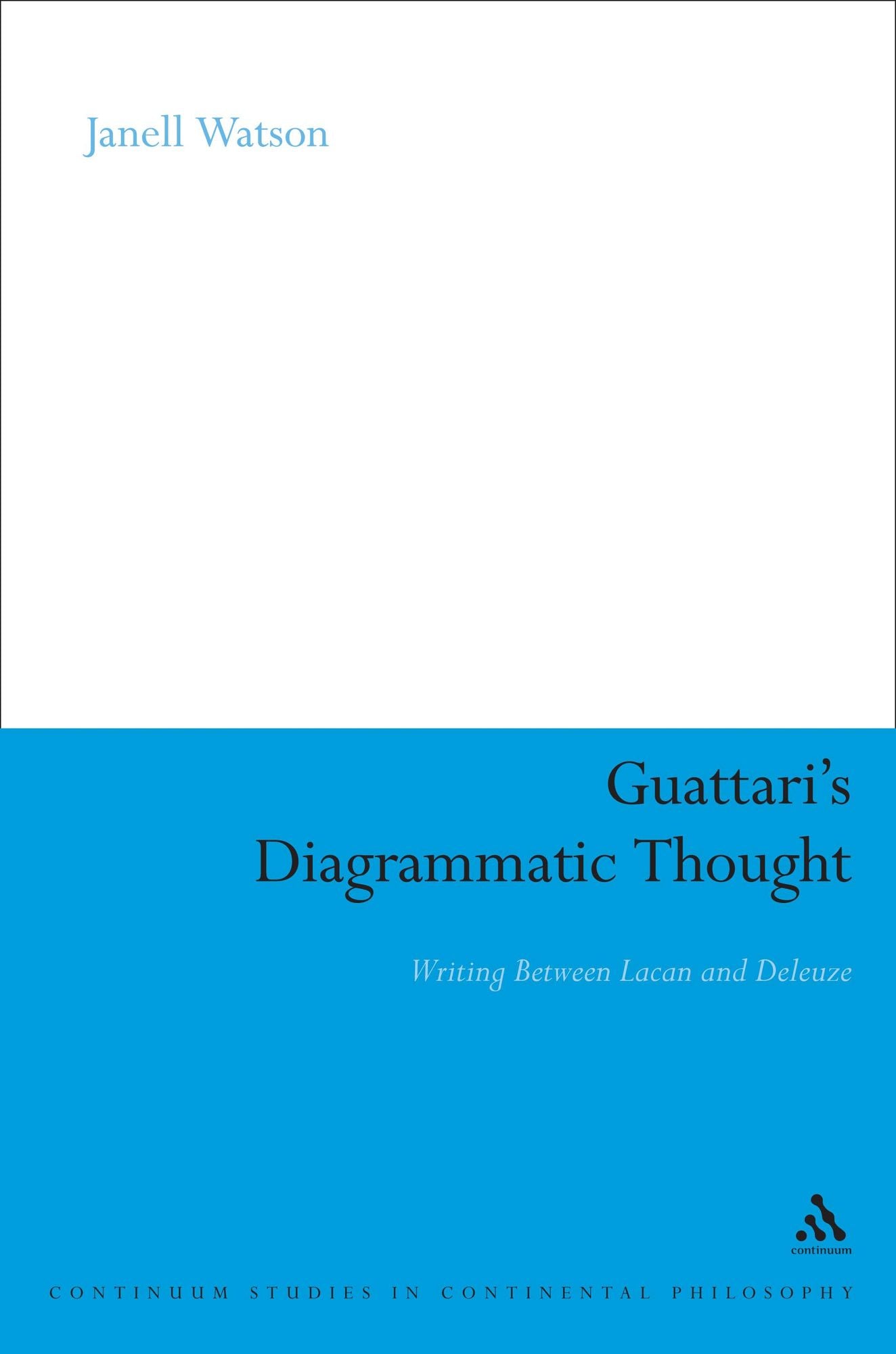 Guattari's Diagrammatic Thought: Writing Between Lacan and Deleuze
