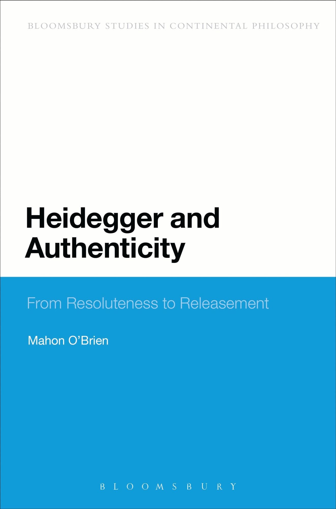 Heidegger and Authenticity: From Resoluteness to Releasement
