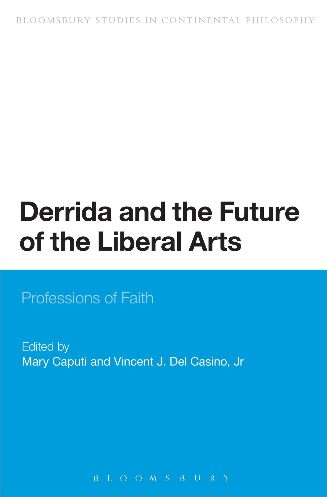 Derrida and the Future of the Liberal Arts: Professions of Faith