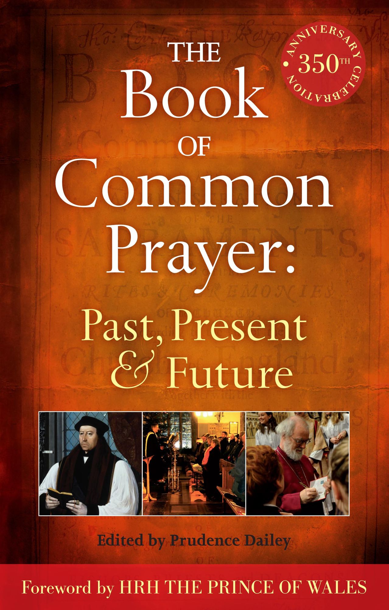 The Book of Common Prayer: Past, Present and Future: A 350th Anniversary Celebration