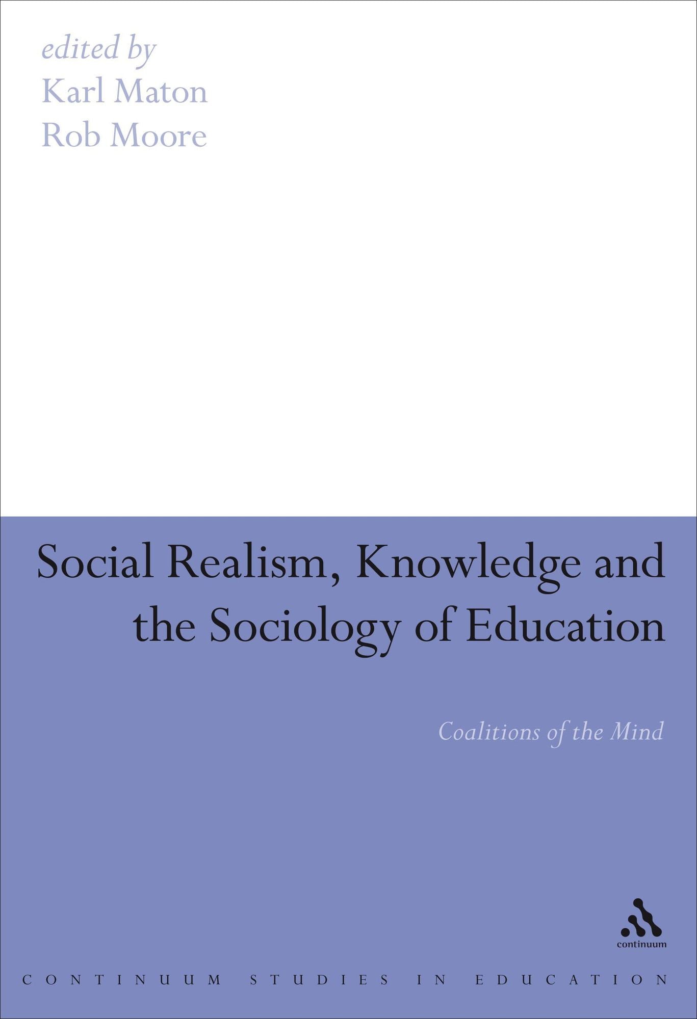 Social Realism, Knowledge and the Sociology of Education: Coalitions of the Mind