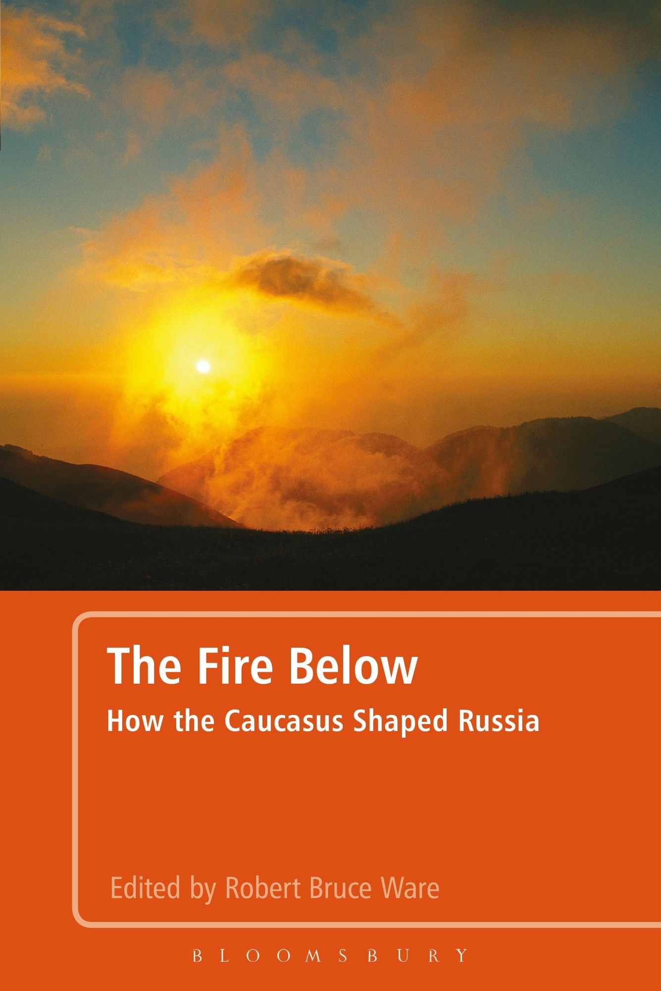 The Fire Below: How the Caucasus Shaped Russia