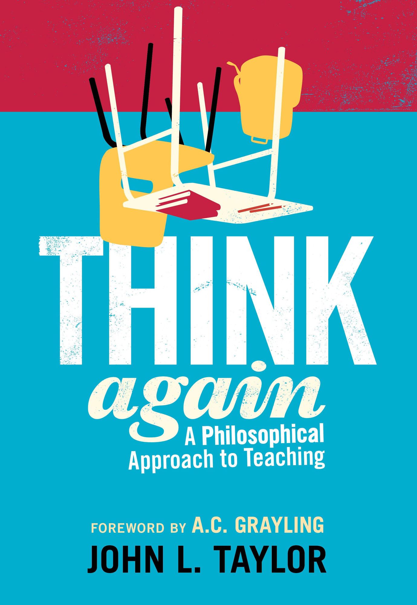 Think Again: A Philosophical Approach to Teaching