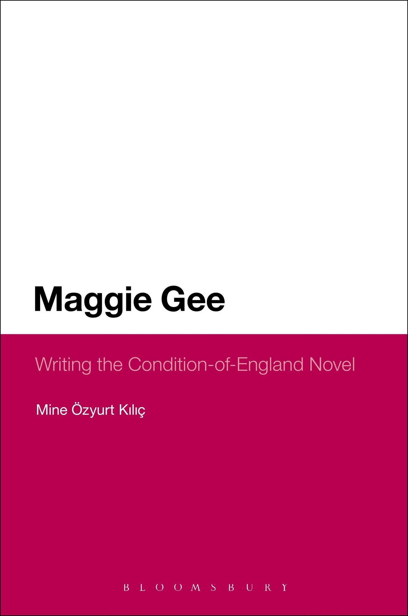 Maggie Gee: Writing the Condition-of-England Novel