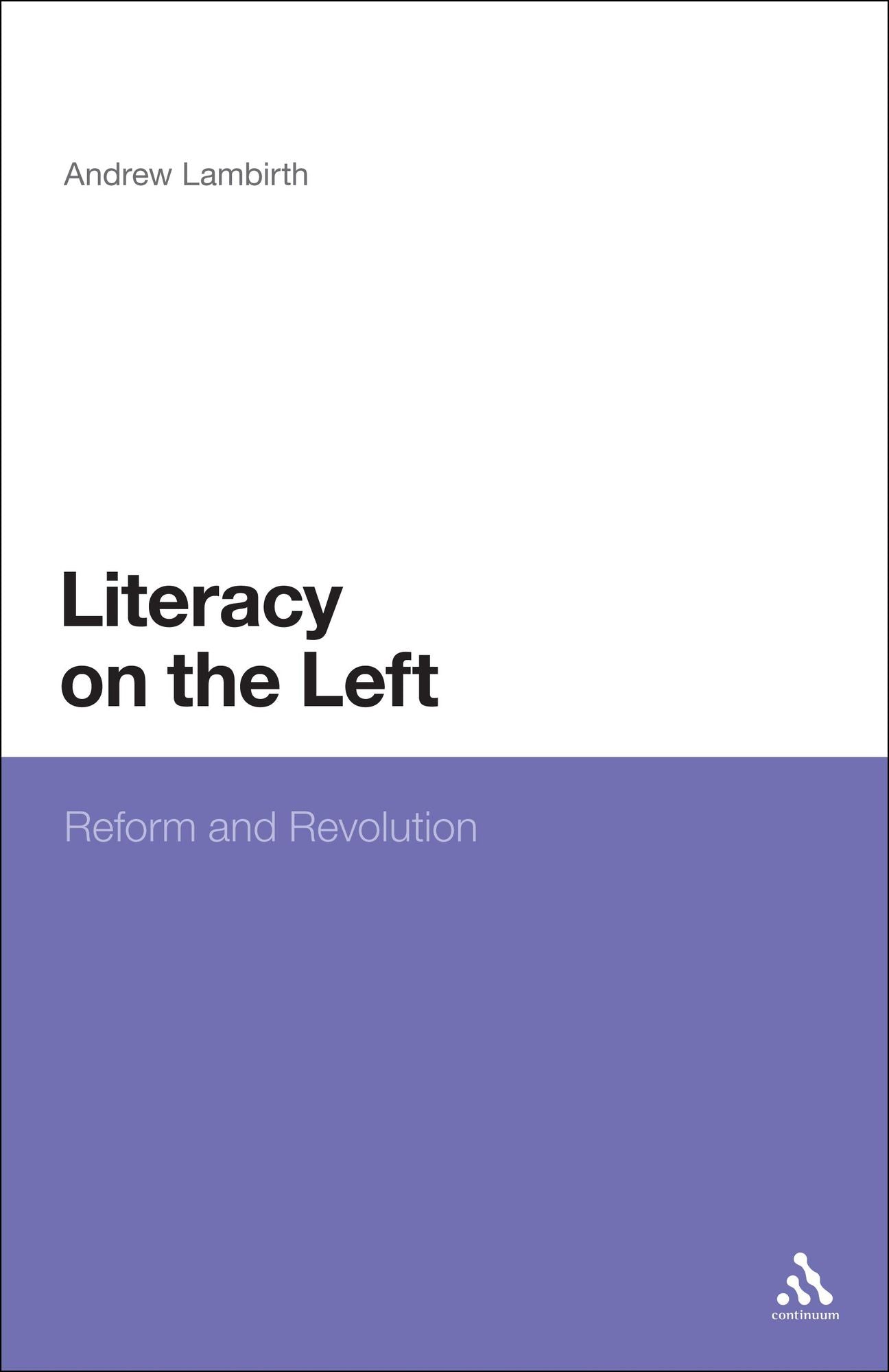 Literacy on the Left: Reform and Revolution