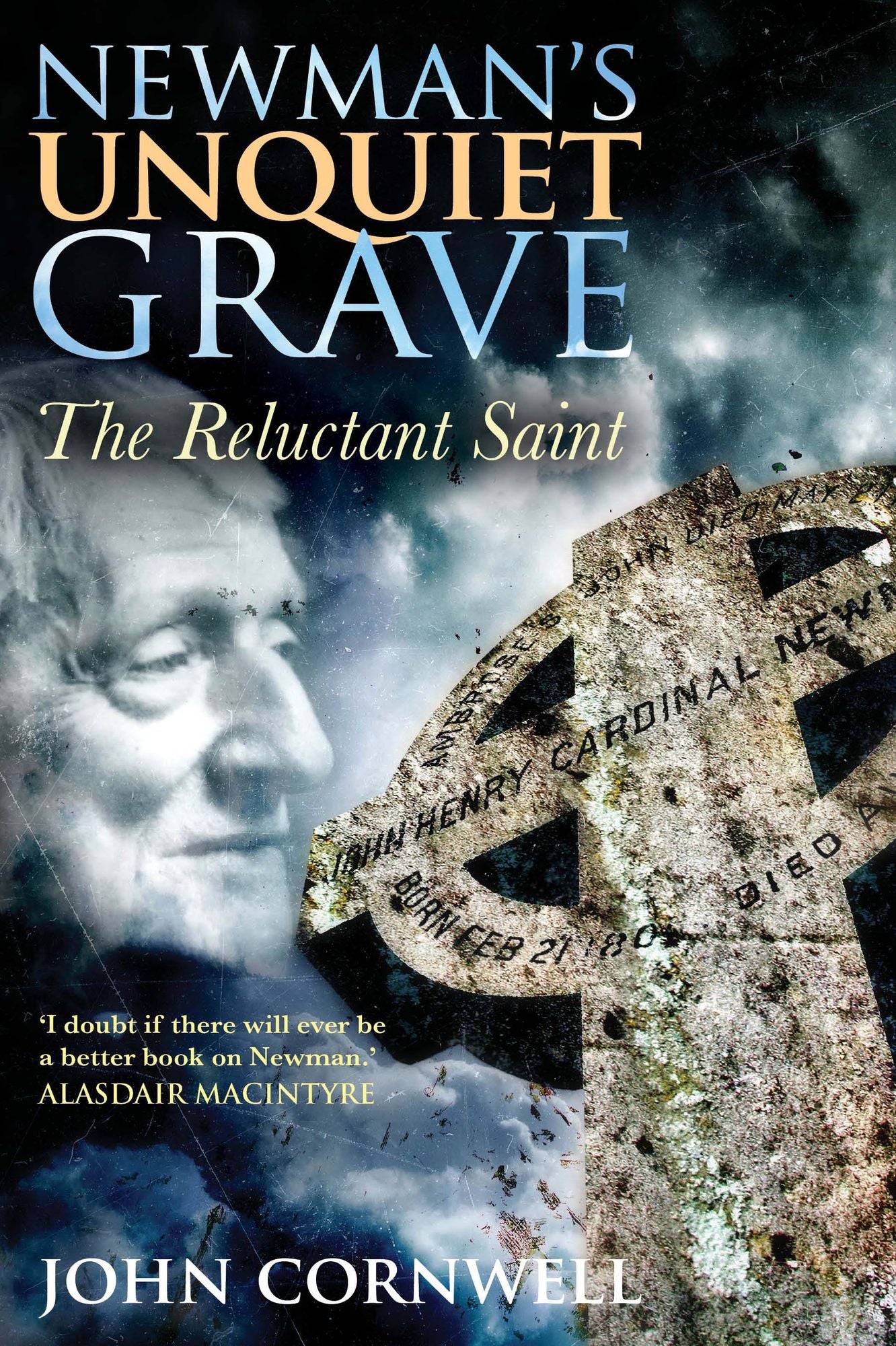 Newman's Unquiet Grave: The Reluctant Saint