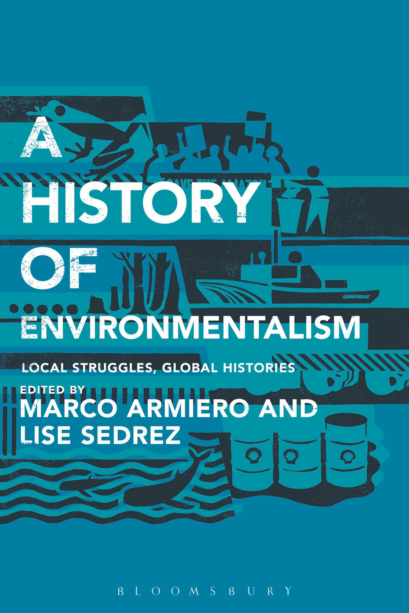 A History of Environmentalism: Local Struggles, Global Histories
