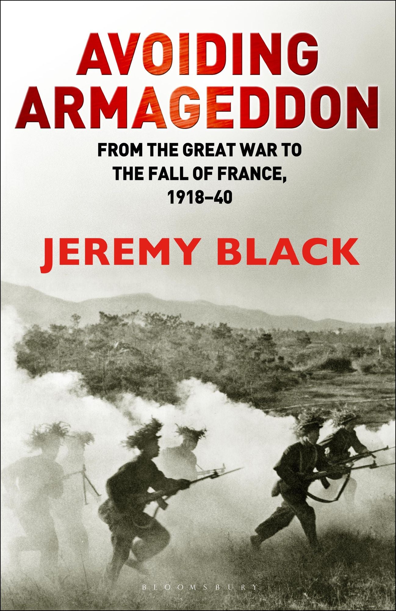 Avoiding Armageddon: From the Great War to the Fall of France, 1918-40