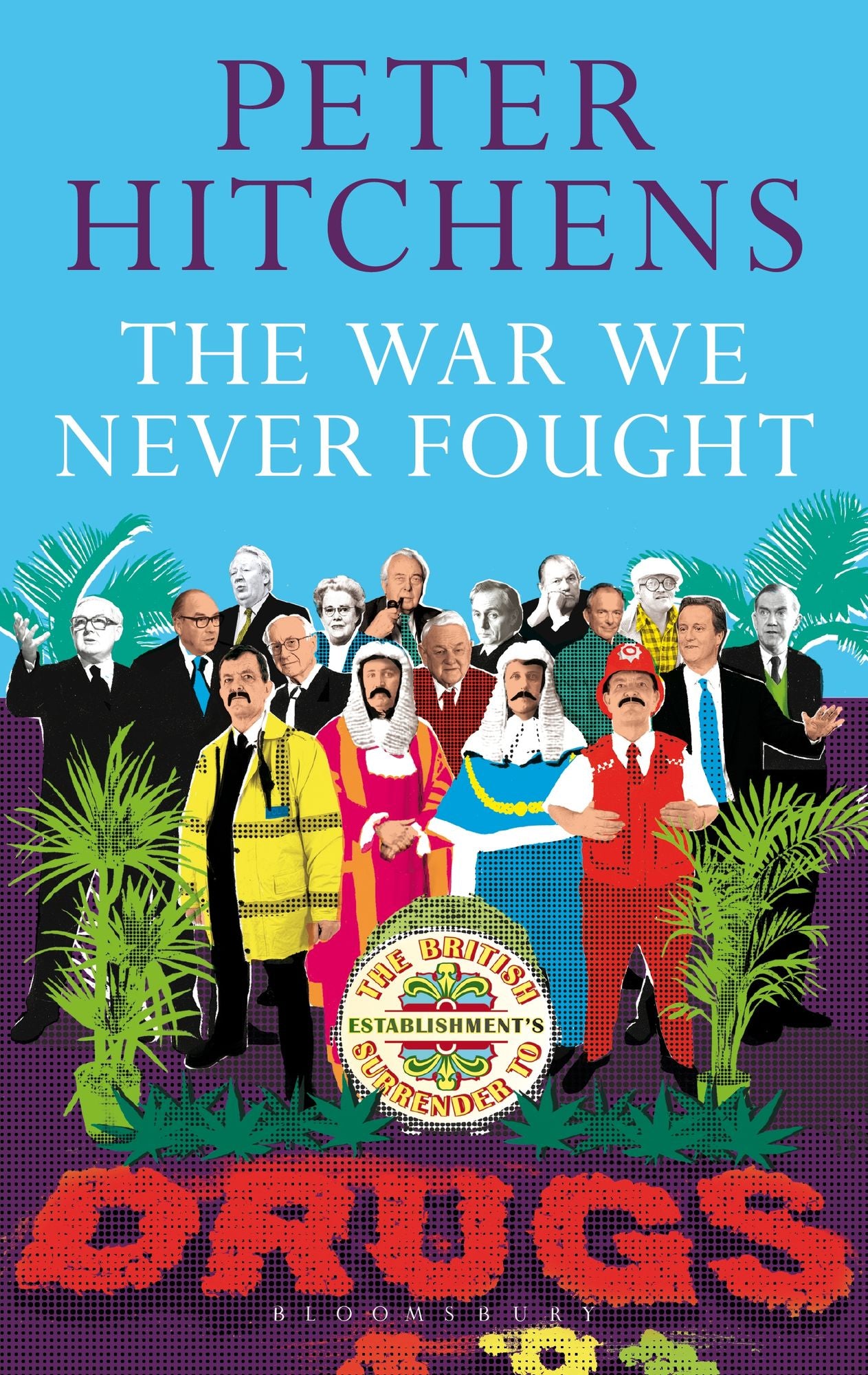 The War We Never Fought: The British Establishment's Surrender to Drugs