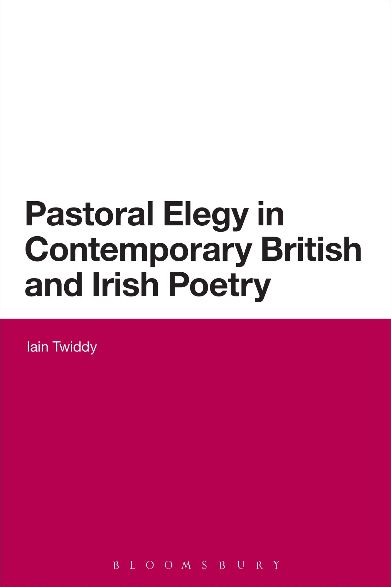 Pastoral Elegy in Contemporary British and Irish Poetry