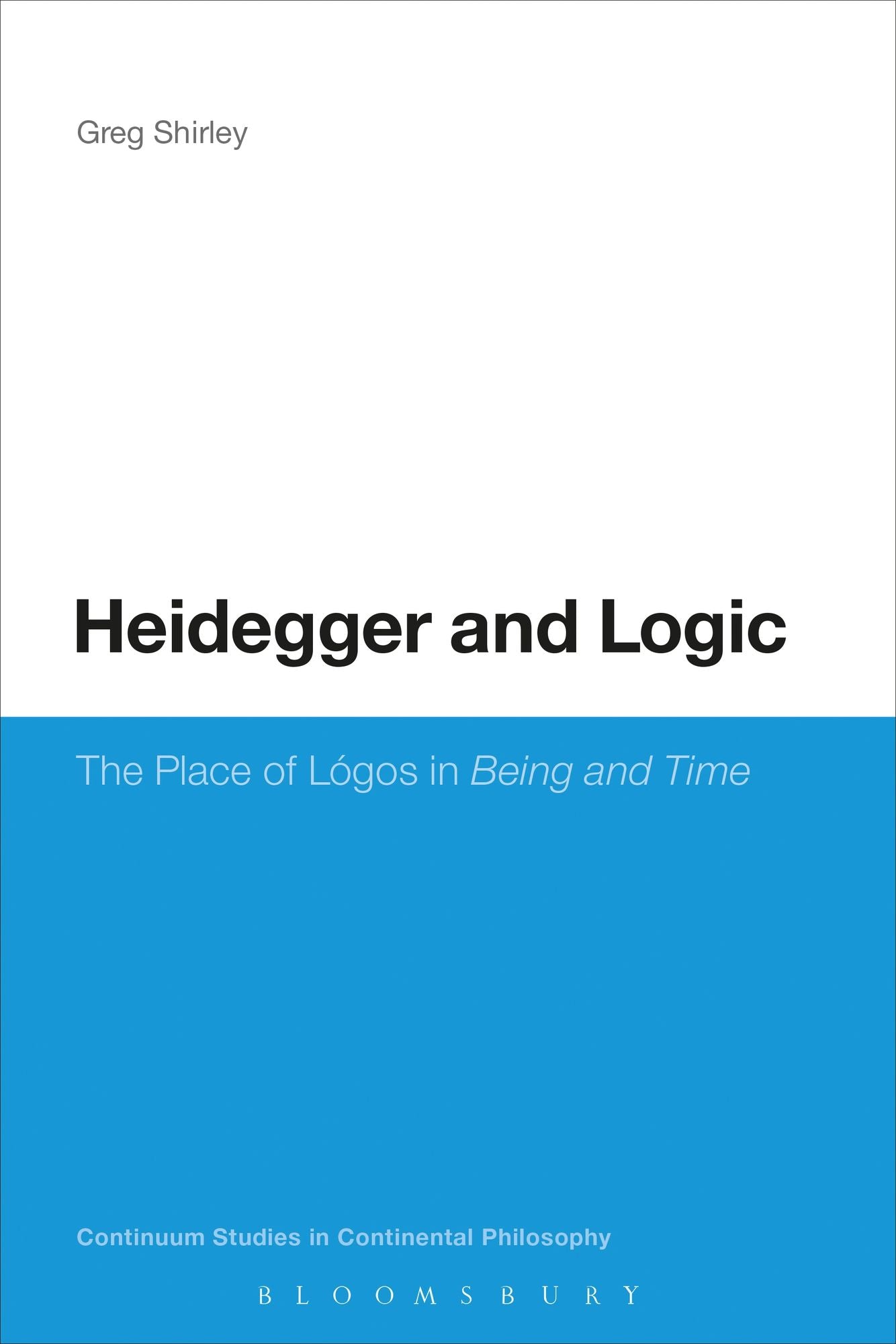 Heidegger and Logic: The Place of Lógos in Being and Time