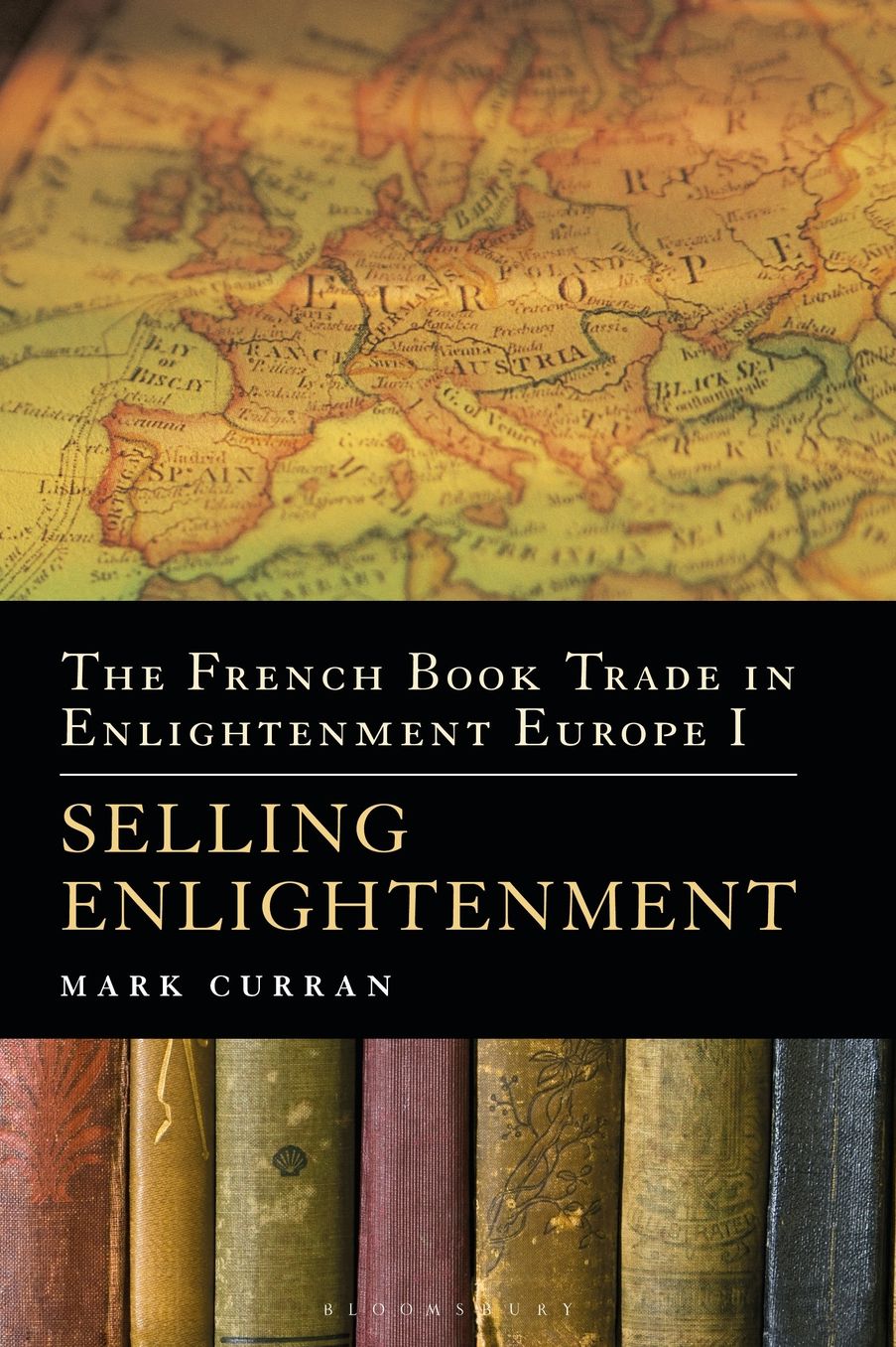 The French Book Trade in Enlightenment Europe I: Selling Enlightenment