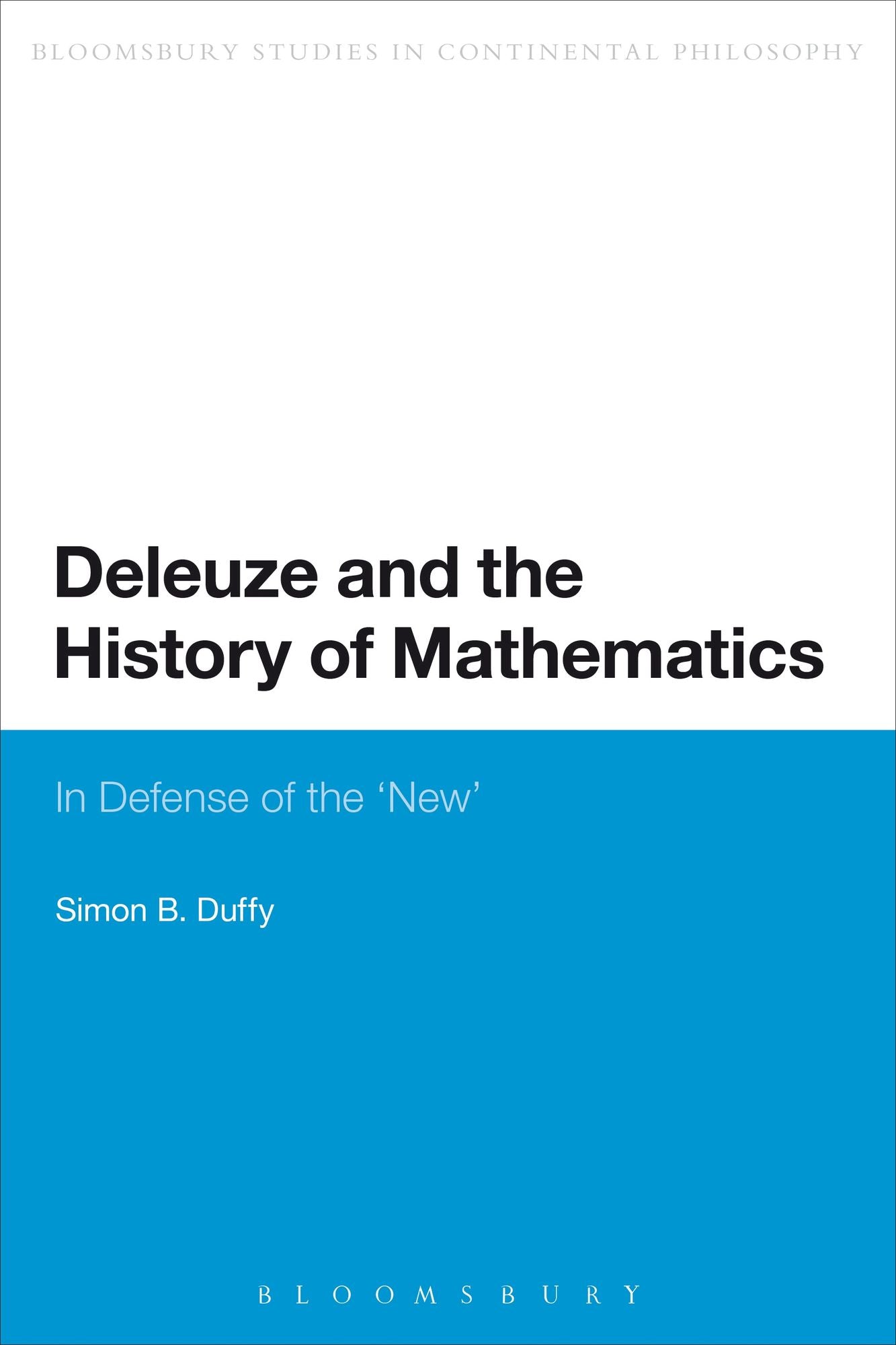 Deleuze and the History of Mathematics: In Defense of the 'New'