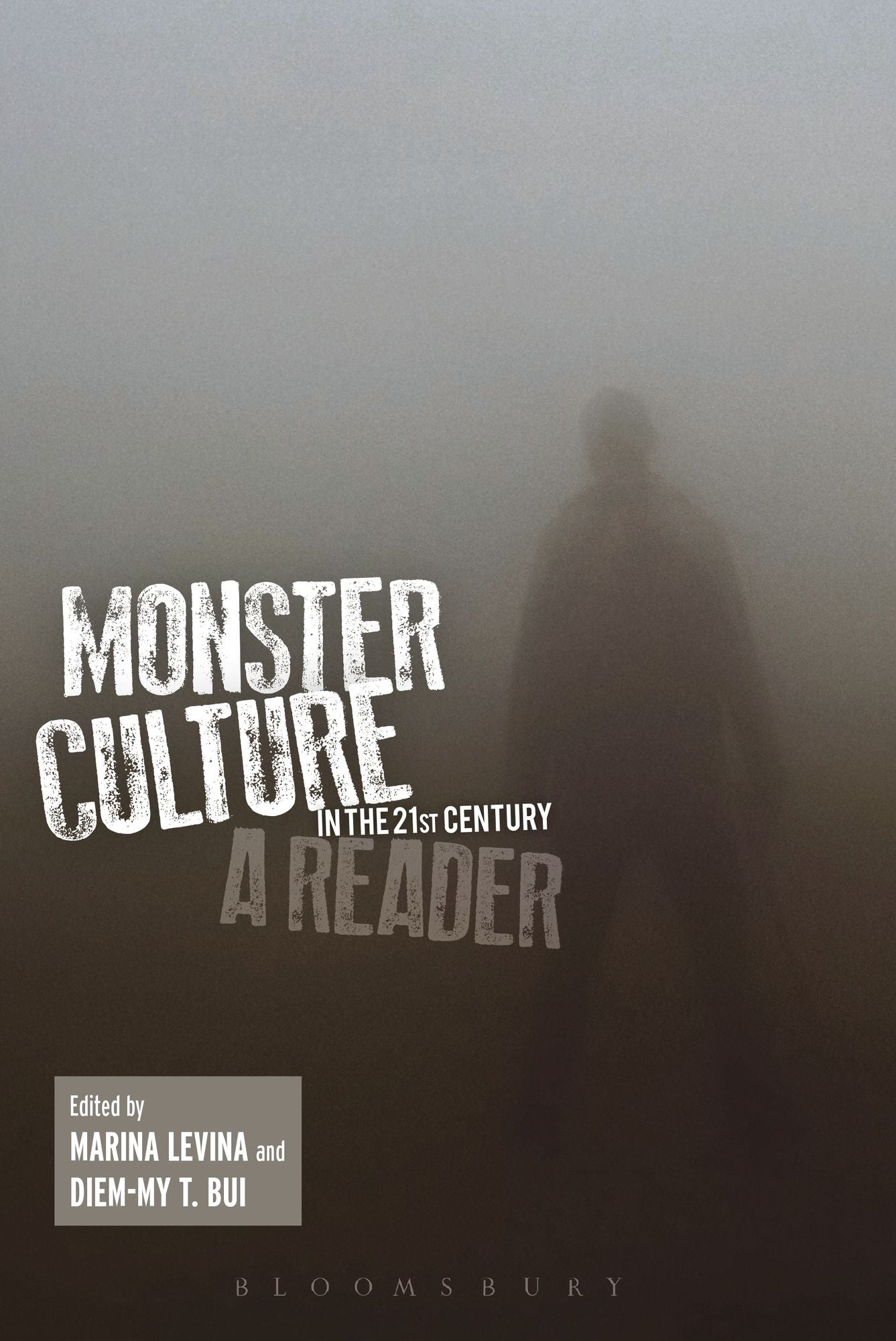 Monster Culture in the 21st Century: A Reader
