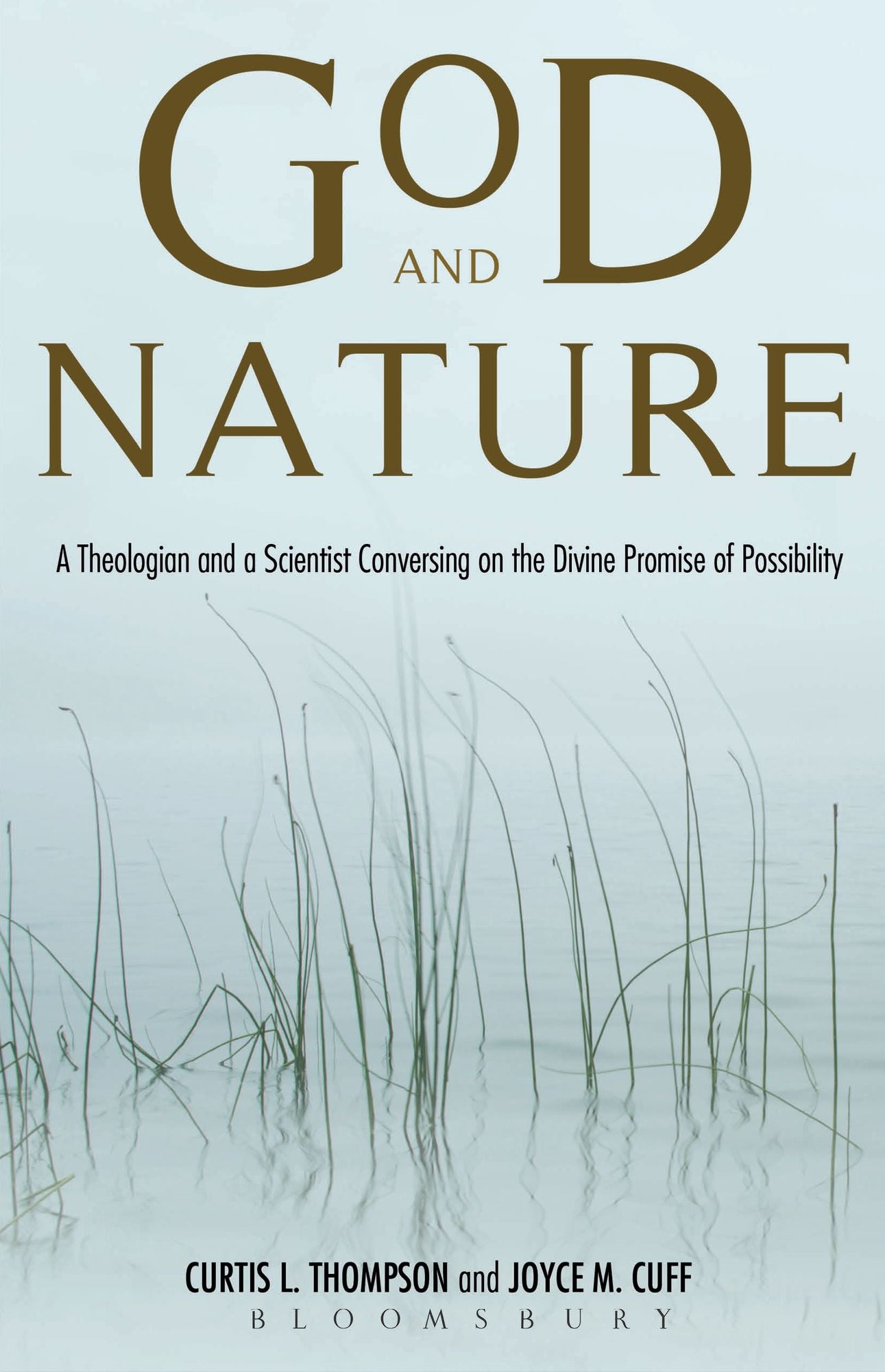God and Nature: A Theologian and a Scientist Conversing on the Divine Promise of Possibility