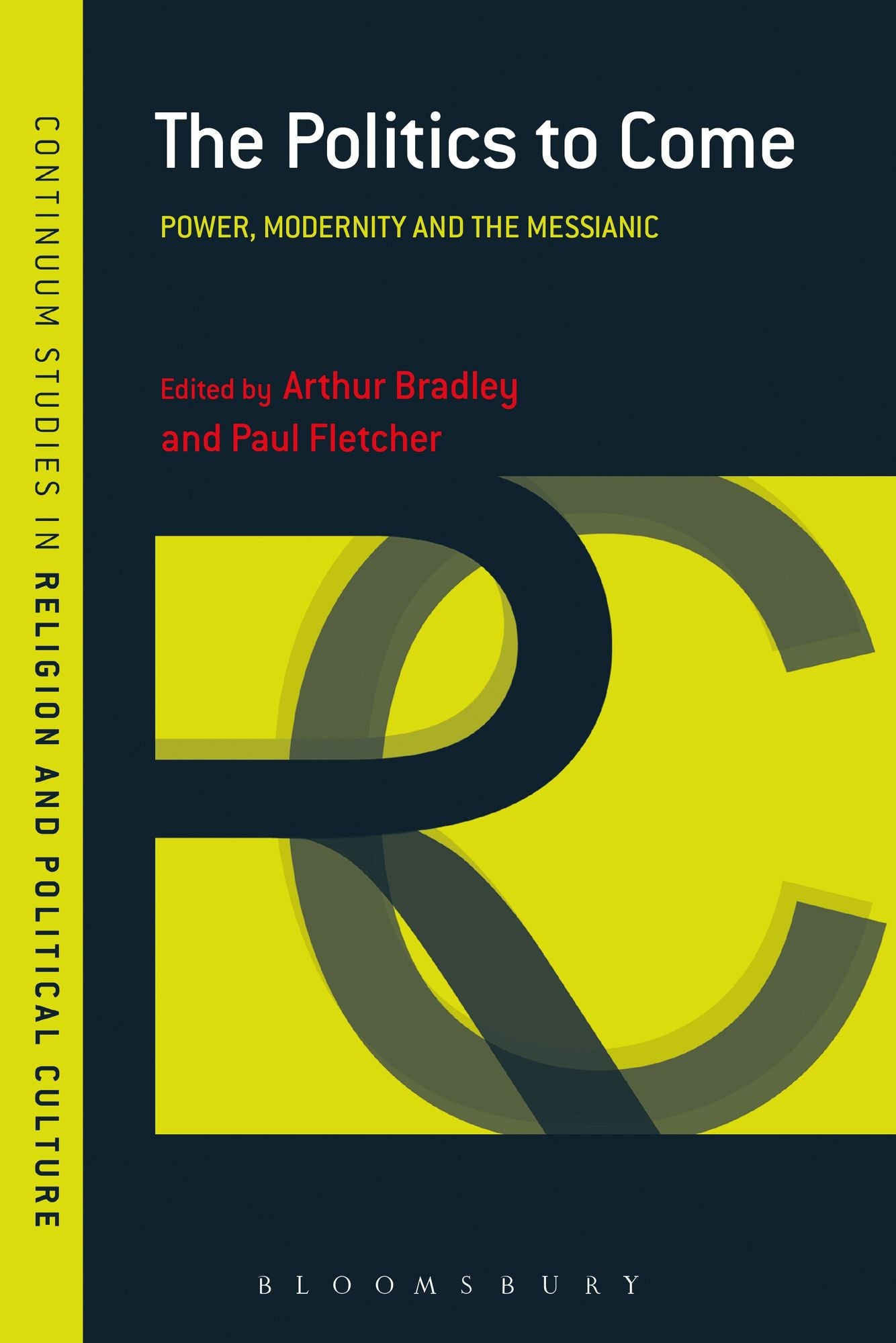 The Politics to Come: Power, Modernity and the Messianic