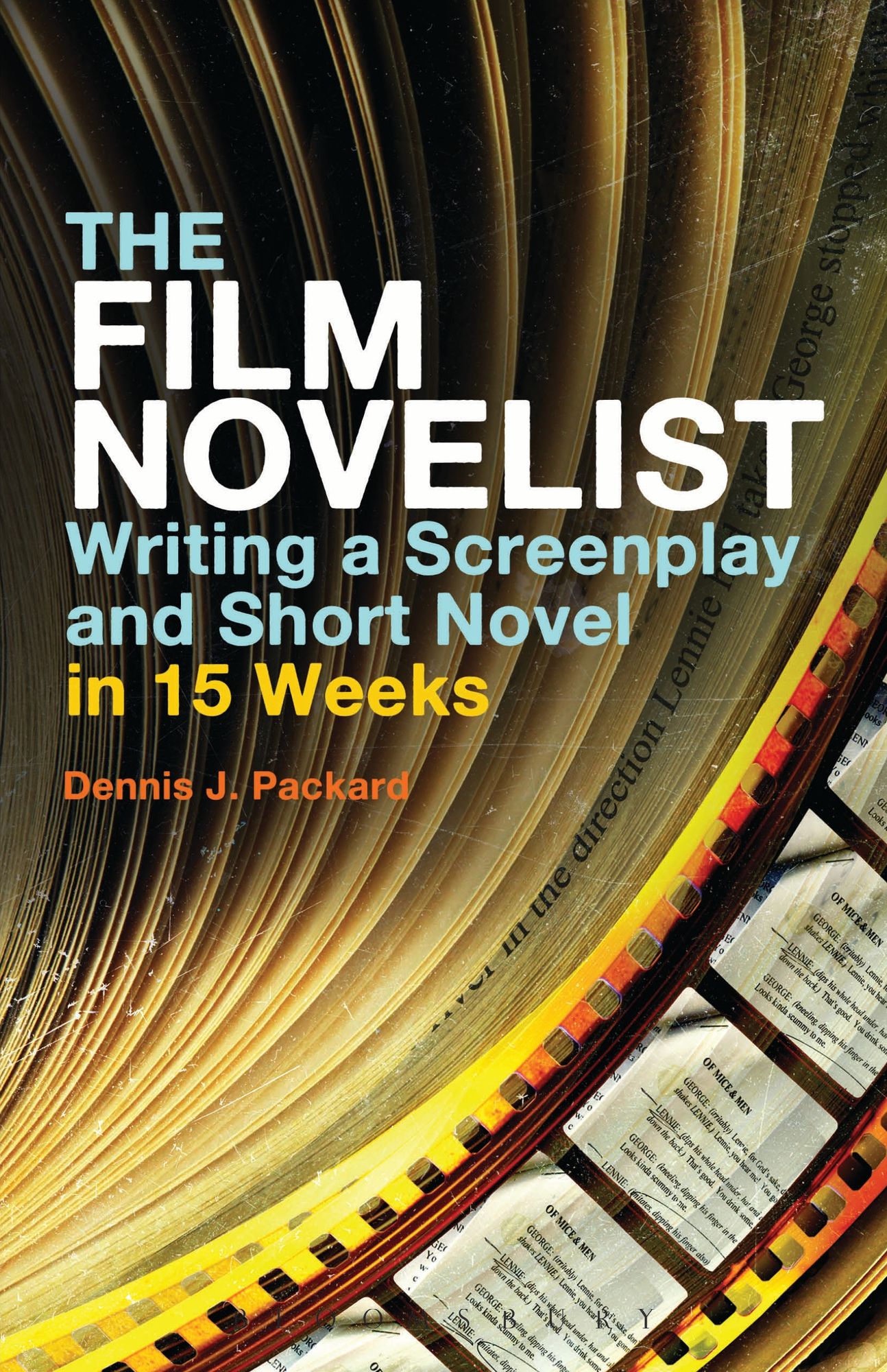 The Film Novelist: Writing a Screenplay and Short Novel in 15 Weeks