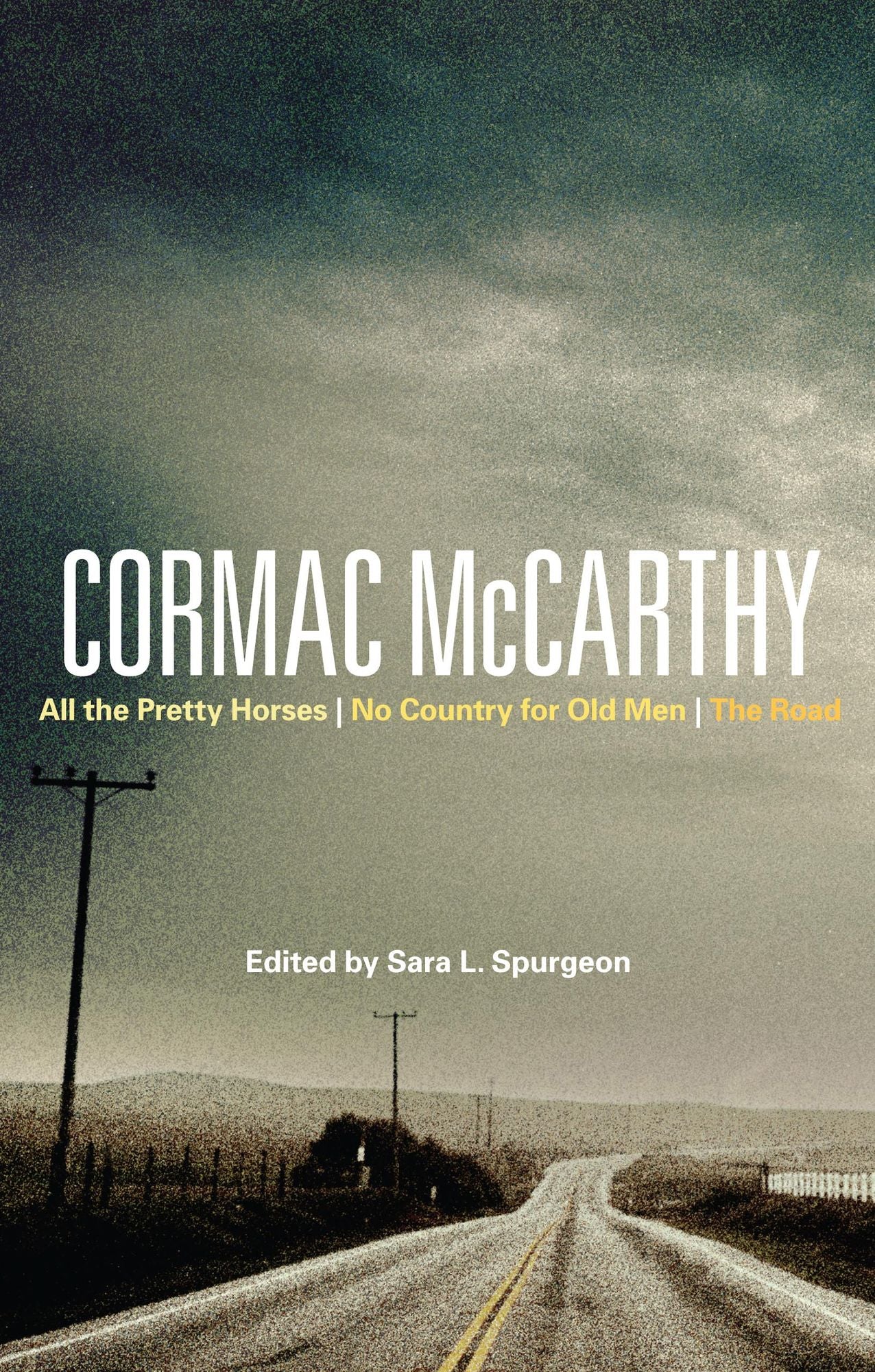 Cormac McCarthy: All the Pretty Horses, No Country for Old Men, The Road