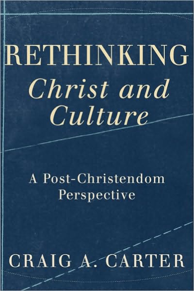 Rethinking Christ and Culture: A Post-Christendom Perspective