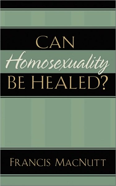 Can Homosexuality Be Healed?